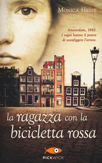 La ragazza con la bicicletta rossa - Monica Hesse - Libro Piemme 2017, Pickwick | Libraccio.it