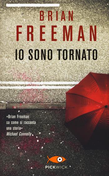 Io sono tornato - Brian Freeman - Libro Piemme 2017, Pickwick | Libraccio.it