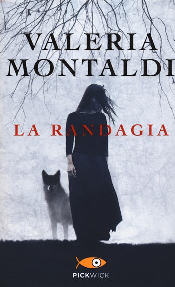 La randagia - Valeria Montaldi - Libro Piemme 2017, Pickwick | Libraccio.it