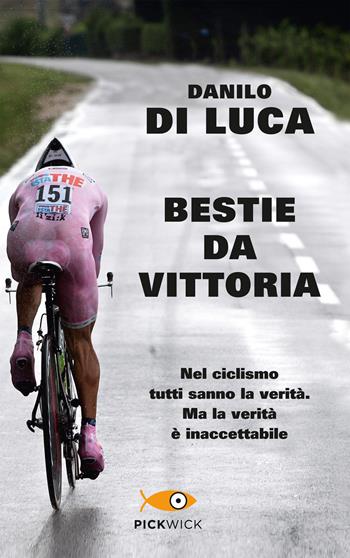 Bestie da vittoria - Danilo Di Luca, Alessandra Carati - Libro Piemme 2017, Pickwick | Libraccio.it