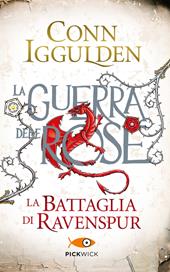 La battaglia di Ravenspur. La guerra delle Rose. Vol. 4