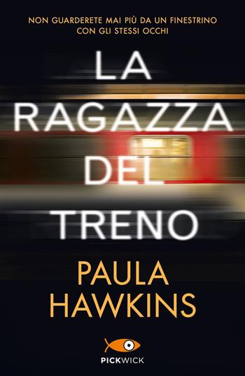 La ragazza del treno - Paula Hawkins - Libro Piemme 2017, Pickwick Big | Libraccio.it