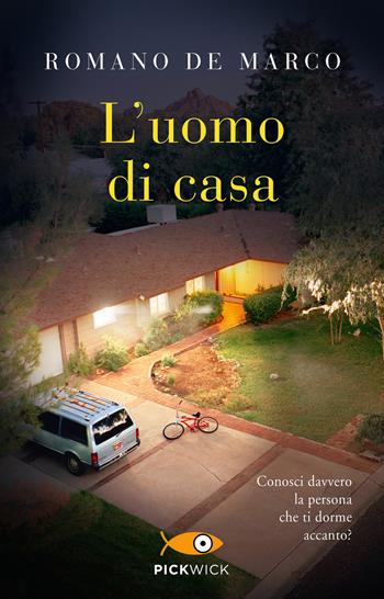 L'uomo di casa - Romano De Marco - Libro Piemme 2018, Pickwick | Libraccio.it