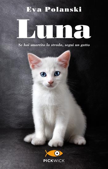Luna - Eva Polanski - Libro Piemme 2018, Pickwick | Libraccio.it