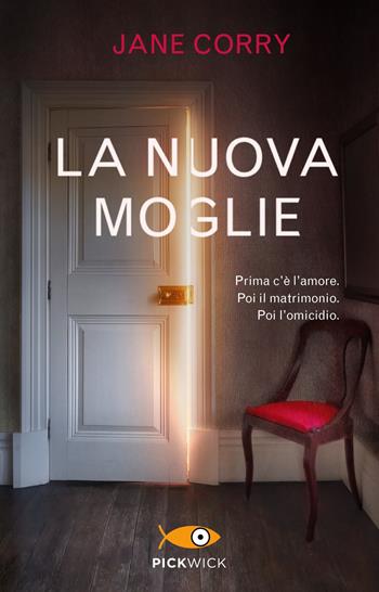 La nuova moglie - Jane Corry - Libro Piemme 2018, Pickwick | Libraccio.it
