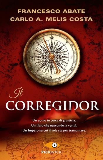 Il corregidor - Francesco Abate, Carlo A. Melis Costa - Libro Piemme 2019, Pickwick | Libraccio.it