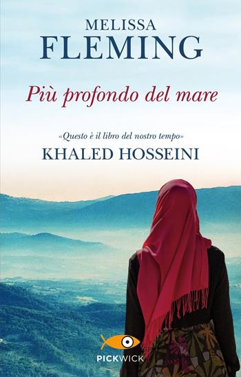 Più profondo del mare - Melissa Fleming - Libro Piemme 2019, Pickwick | Libraccio.it