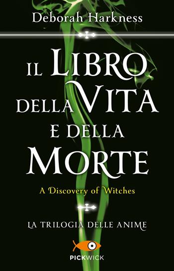 Il libro della vita e della morte - Deborah Harkness - Libro Piemme 2019, Pickwick | Libraccio.it