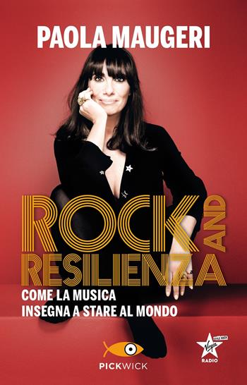 Rock and resilienza. Come la musica insegna a stare al mondo - Paola Maugeri - Libro Piemme 2019, Pickwick | Libraccio.it