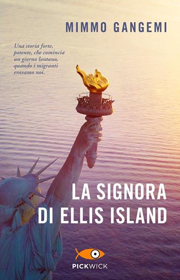 La signora di Ellis Island - Mimmo Gangemi - Libro Piemme 2019, Pickwick | Libraccio.it