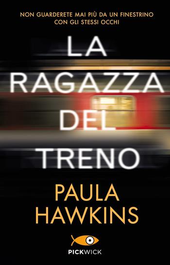 La ragazza del treno - Paula Hawkins - Libro Piemme 2019, Pickwick | Libraccio.it