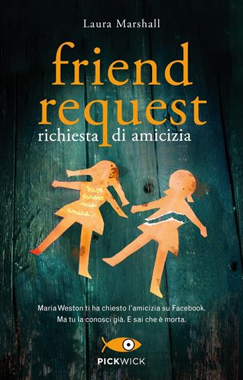 Friend request. Richiesta di amicizia - Laura Marshall - Libro Piemme 2019, Pickwick | Libraccio.it