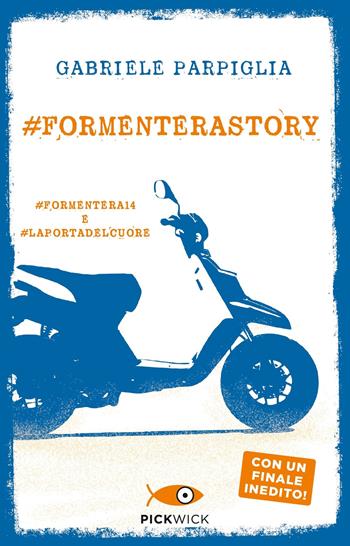 #Formenterastory: #Formentera14 e #Laportadelcuore - Gabriele Parpiglia - Libro Piemme 2019, Pickwick | Libraccio.it