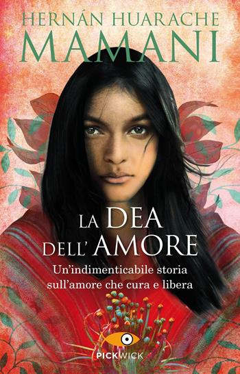 La dea dell'amore - Hernán Huarache Mamani - Libro Piemme 2019, Pickwick | Libraccio.it