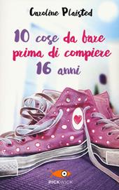 10 cose da fare prima di compiere 16 anni