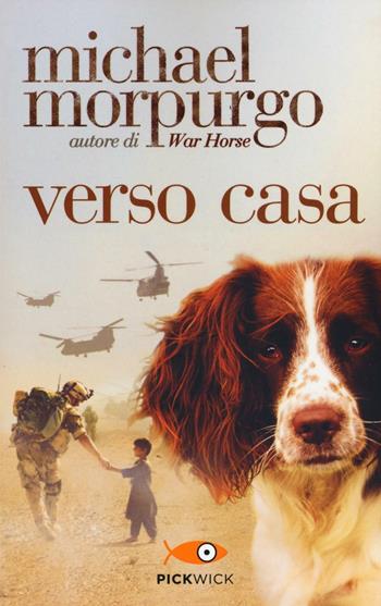 Verso casa - Michael Morpurgo - Libro Piemme 2016, Pickwick | Libraccio.it