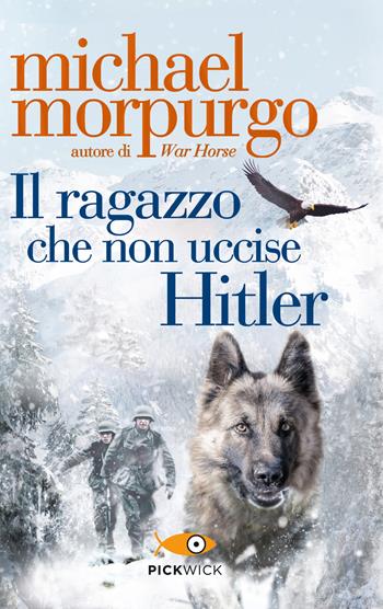 Il ragazzo che non uccise Hitler - Michael Morpurgo - Libro Piemme 2017, Pickwick | Libraccio.it