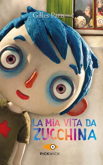 La mia vita da zucchina - Gilles Paris - Libro Piemme 2018, Pickwick | Libraccio.it