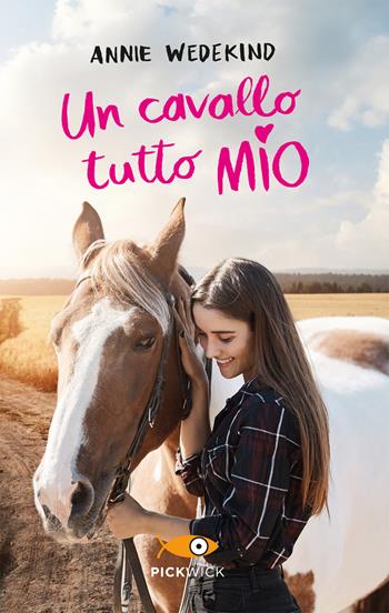 Un cavallo tutto mio - Annie Wedekind - Libro Piemme 2018, Pickwick | Libraccio.it