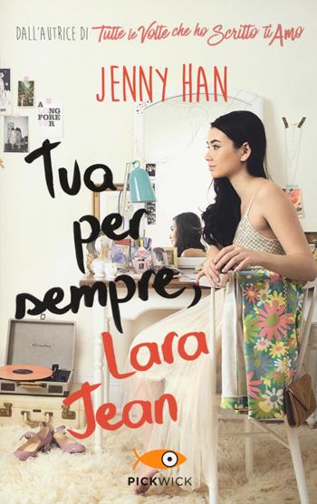 Tua per sempre, Lara Jean - Jenny Han - Libro Piemme 2018, Pickwick | Libraccio.it
