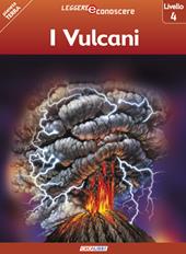 I vulcani. Pianeta Terra. Livello 4