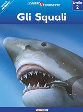 Gli squali. Pianeta animali. Livello 2