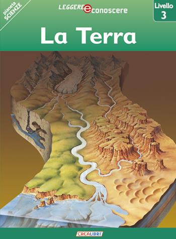 La Terra. Pianeta scienza. Livello 3 - Robert Coupe - Libro Crealibri 2014, Leggere e conoscere | Libraccio.it
