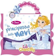 La principessa delle nevi. Io sono... Ediz. illustrata. Con gadget - Lili Chantilly - Libro Crealibri 2014 | Libraccio.it