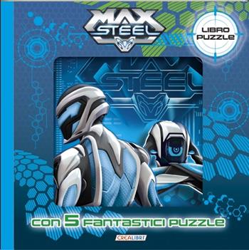 Max Steel. Libro puzzle  - Libro Crealibri 2014 | Libraccio.it