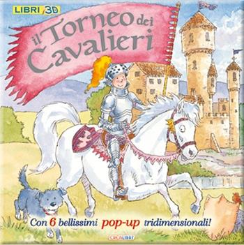 Il torneo dei cavalieri. Libro pop-up - Dereen Taylor, Peter Kavanagh - Libro Crealibri 2015, Libri 3D | Libraccio.it