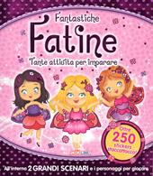 Fantastiche fatine. Tante attività per imparare! Giocolibri. Con adesivi. Ediz. a colori. Ediz. a spirale