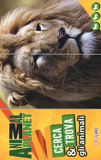 Cerca & trova gli animali  - Libro Crealibri 2015, Animal planet | Libraccio.it