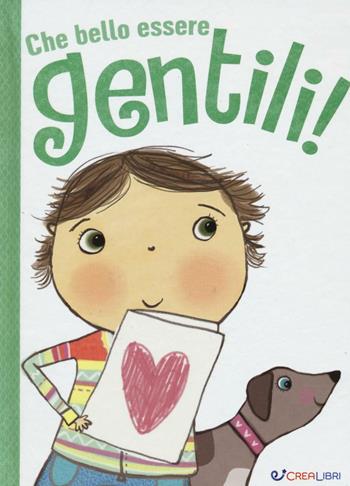 Che bello essere gentili! Ediz. illustrata - Jen Porter - Libro Crealibri 2016, Star | Libraccio.it