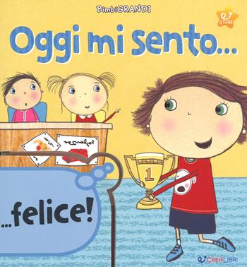 Oggi mi sento.... Ediz. a colori  - Libro Crealibri 2017, Star | Libraccio.it