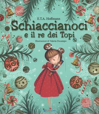Schiaccianoci e il Re dei topi. Ediz. a colori - Ernst T. A. Hoffmann - Libro Crealibri 2017, Sogno di fiabe | Libraccio.it