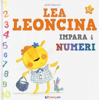 Lea leoncina impara i numeri. Ediz. a colori - Jedda Robaard - Libro Crealibri 2017, Star | Libraccio.it