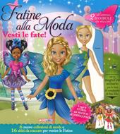 Fatine alla moda. Vesti le fate! Con adesivi. Ediz. a colori