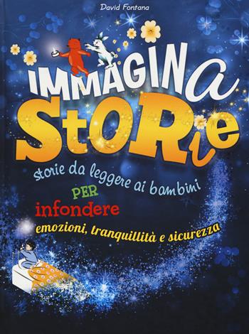 ImmaginaStorie. Storie da leggere ai bambini per infondere emozioni, tranquillità e sicurezza  - Libro Crealibri 2018, Star | Libraccio.it