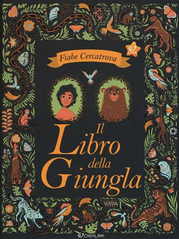 Il libro della giungla da Rudyard Kipling. Fiabe cercatrova. Ediz. a colori - Sarah Powell - Libro Crealibri 2018, Star | Libraccio.it