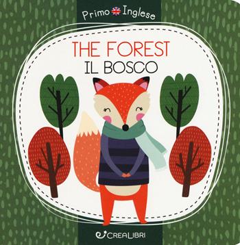 The forest-Il bosco. Ediz. a colori - Alena Razumova - Libro Crealibri 2019, Primo inglese | Libraccio.it