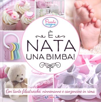 È nata una bimba! - Kate Cody - Libro Crealibri 2018, Piccole cicogne | Libraccio.it