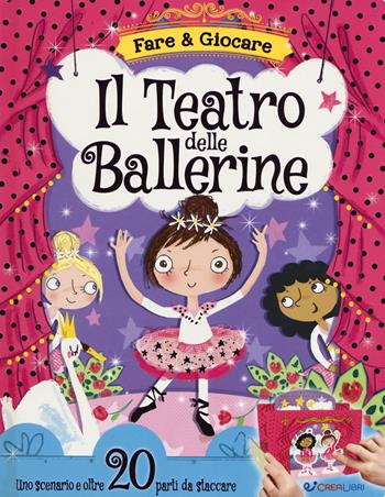 Il teatro delle ballerine. Ediz. a colori - Annabel Tempest - Libro Crealibri 2019, Fare & giocare | Libraccio.it