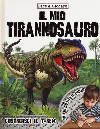 Il mio tirannosauro. Ediz. a colori  - Libro Crealibri 2019, Fare & giocare | Libraccio.it