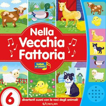 Nella vecchia fattoria. Ediz. a colori - Melanie Mitchell - Libro Crealibri 2019, Canta e ascolta | Libraccio.it