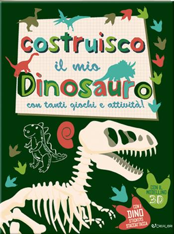Costruisco il mio dinosauro con tanti giochi e attività! Con adesivi - Frankie Jones - Libro Crealibri 2019 | Libraccio.it