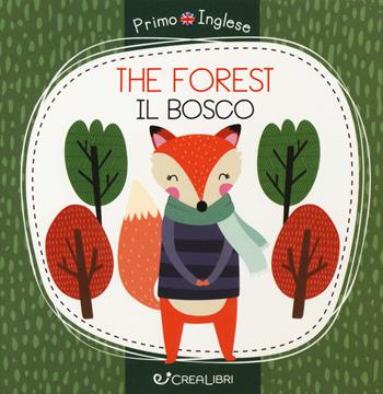 The forest-Il bosco. Ediz. a colori - Alena Razumova - Libro Crealibri 2020, Primo inglese | Libraccio.it