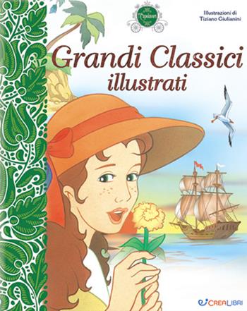 Grandi classici illustrati - Tiziano Giulianini - Libro Crealibri 2020, I capolavori | Libraccio.it