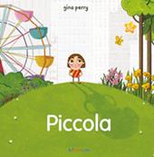 Piccola. Storie per crescere. Ediz. illustrata
