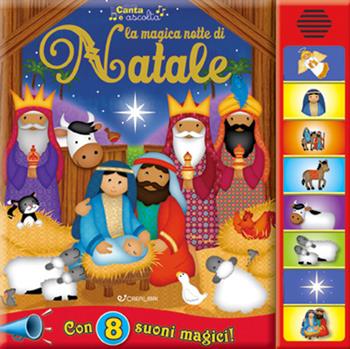 La notte di Natale. Libro sonoro. Ediz. a colori  - Libro Crealibri 2020, Canta e ascolta | Libraccio.it