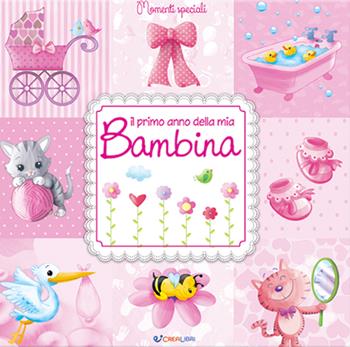 Il primo anno della mia bambina  - Libro Crealibri 2021, Momenti speciali | Libraccio.it